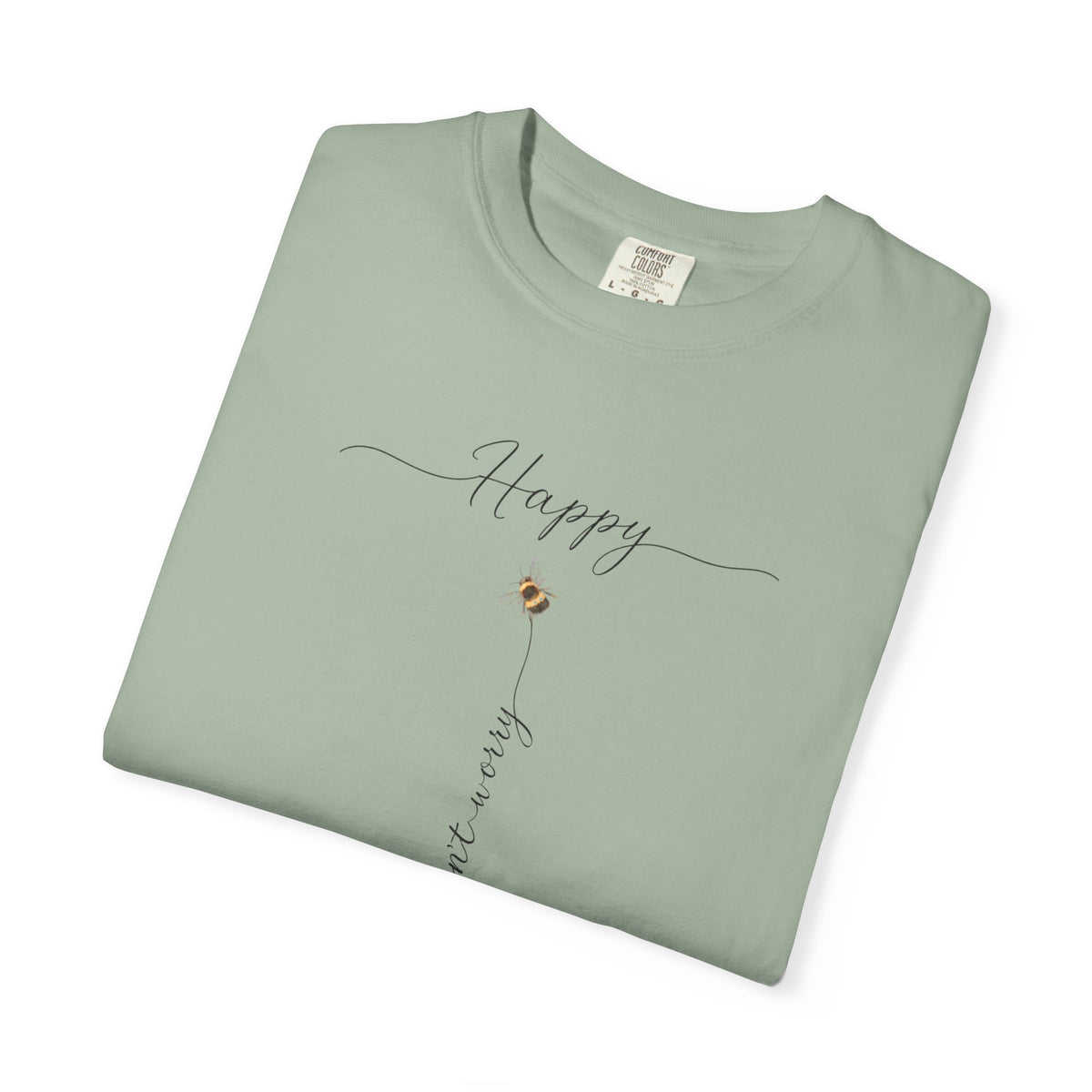 Don't Worry Bee Happy Tee -Unisex Garment-Dyed T-shirt