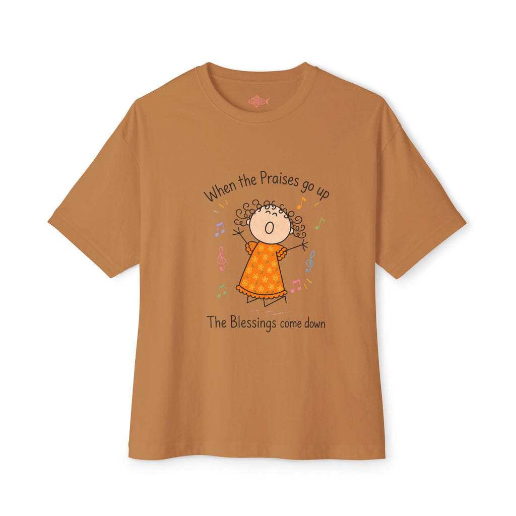 Faithful Praise Tee — "When the Praises go up, The Blessings come down" Oversized Boxy T-Shirt