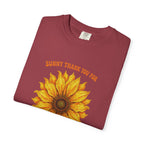 Sunny Sunflower Tee -Unisex Garment-Dyed Tee (Sunny thank you for the sunshine you gave me))