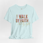 "I Walk by Faith" Bella Canvas 3001, Short sleeve T-shirt