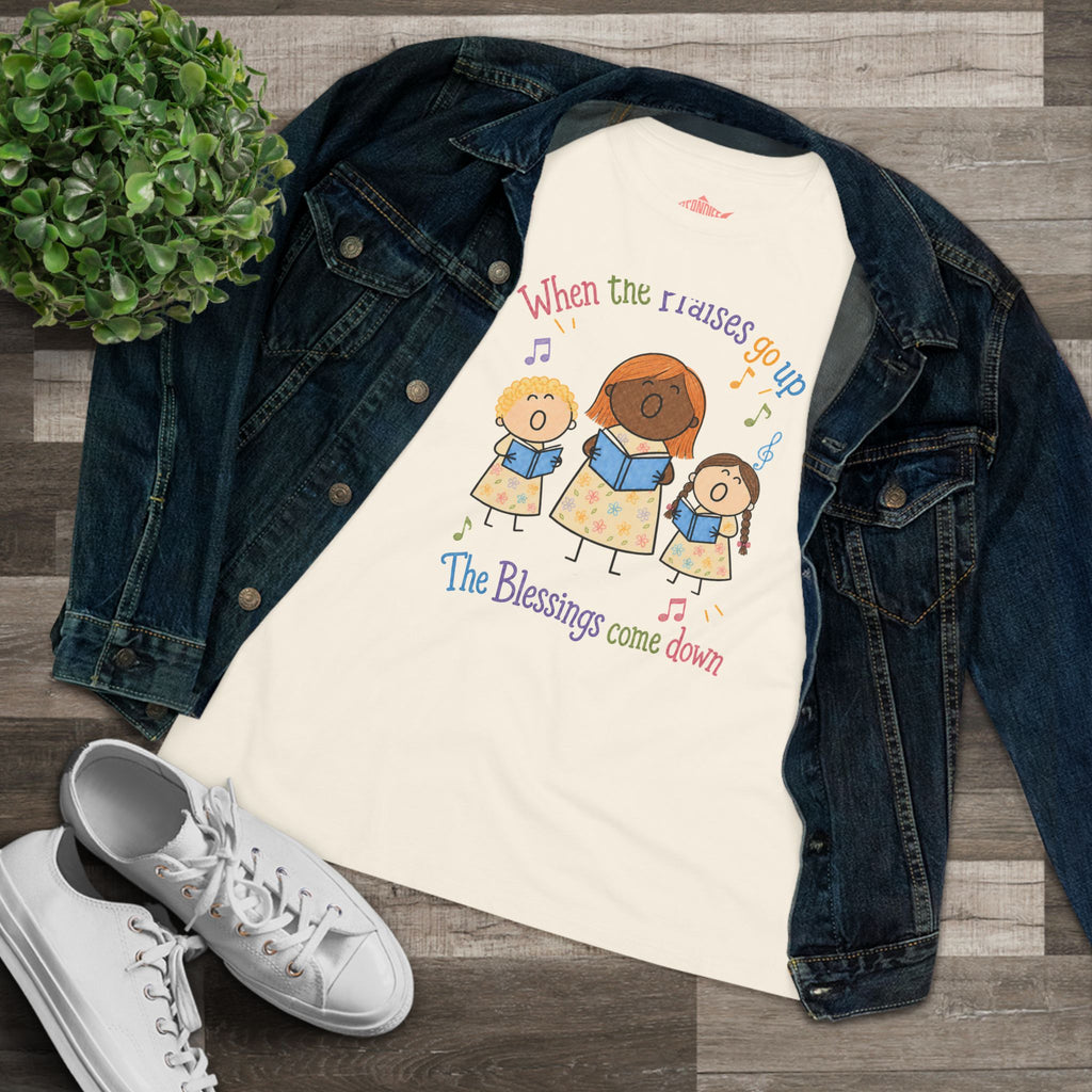 Women's Praise Choir Tee — "When the Praises Go Up, The Blessings Come Down"