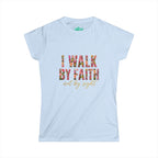 Women's Soft style " I Walk by Faith" Tee
