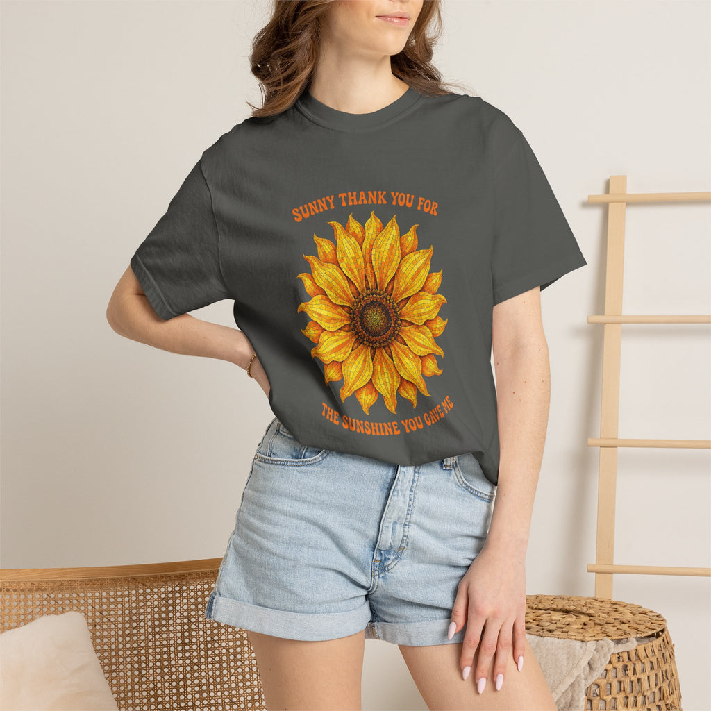 Sunny Sunflower Tee -Unisex Garment-Dyed Tee (Sunny thank you for the sunshine you gave me))