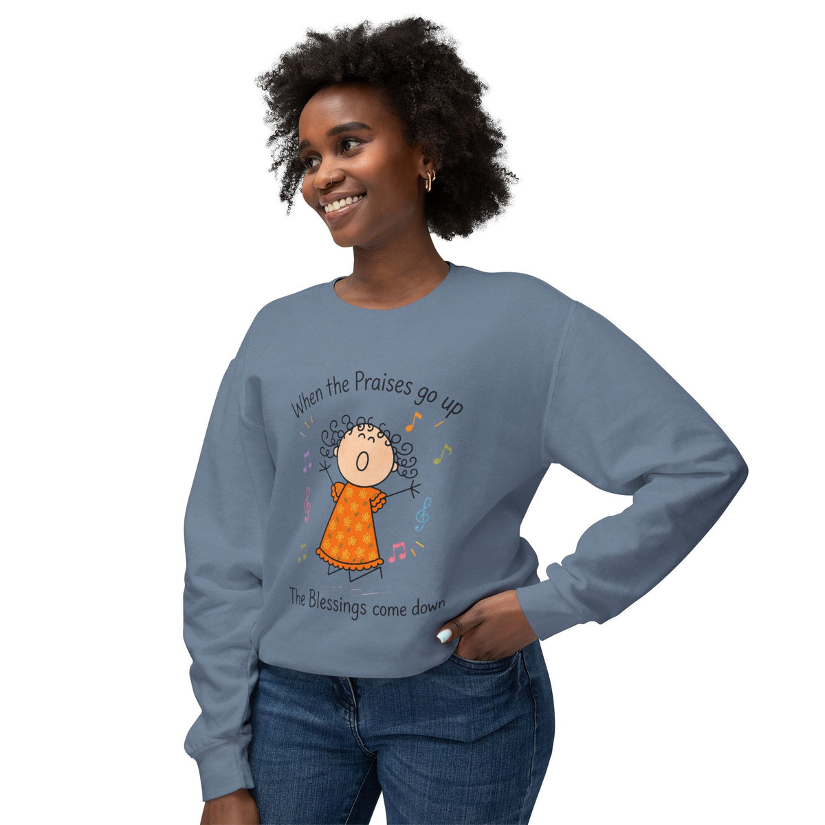 Faith Crewneck Sweatshirt — "When the Praises Go Up, The Blessings Come Down" Cute Choir Design