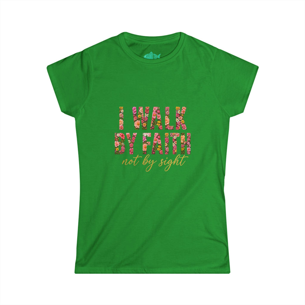 Women's Soft style " I Walk by Faith" Tee