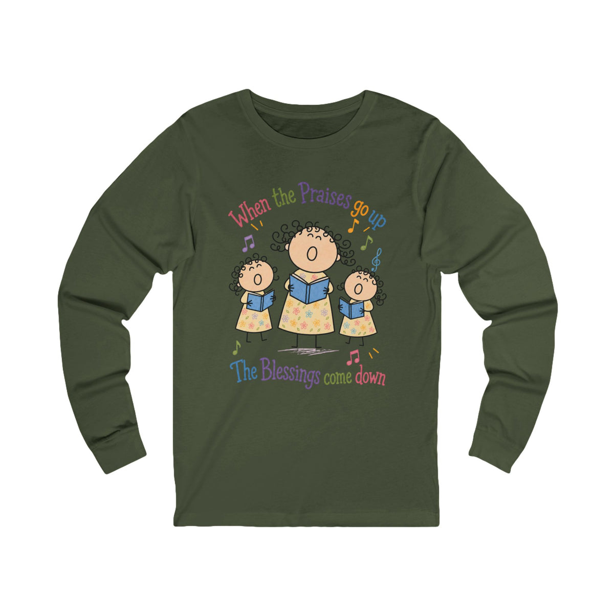 Christian Choir Long Sleeve Tee — "When the Praises Go Up, The Blessings Come Down"