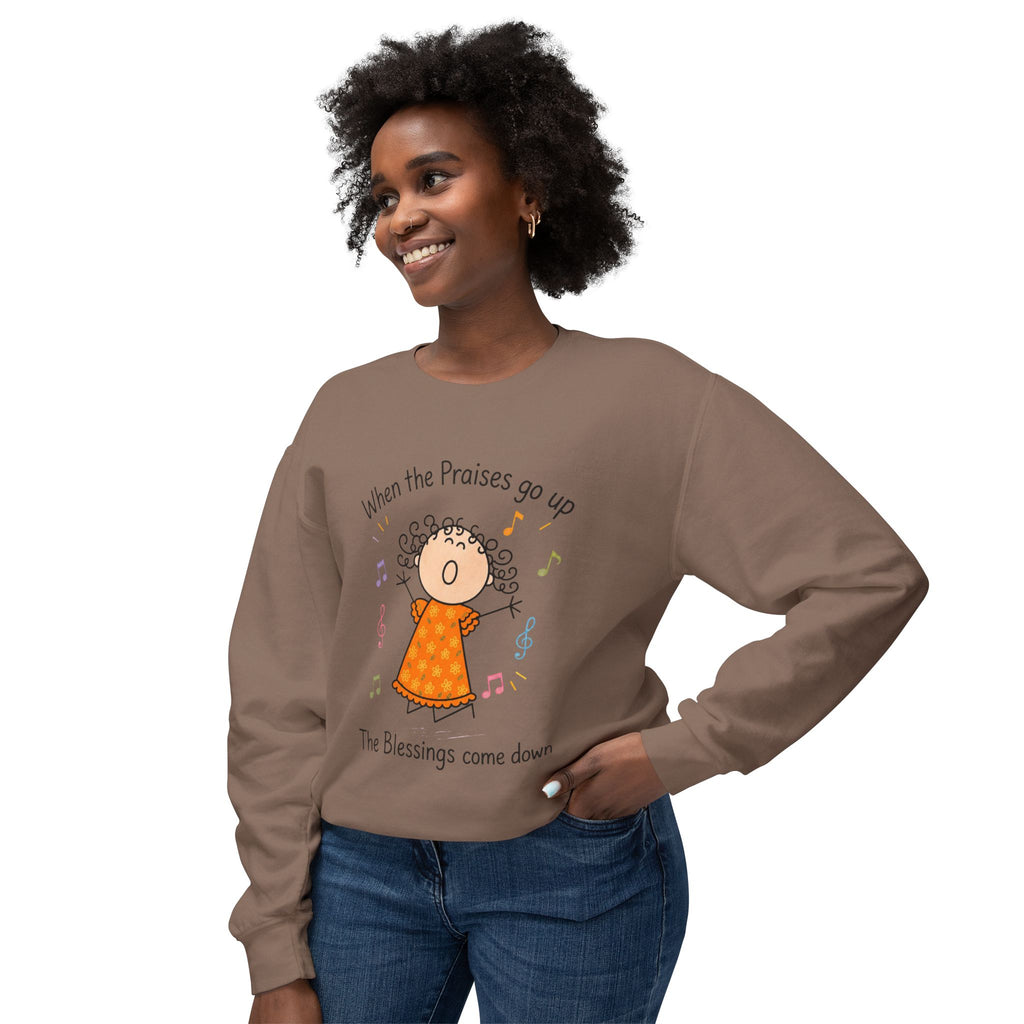 Faith Crewneck Sweatshirt — "When the Praises Go Up, The Blessings Come Down" Cute Choir Design