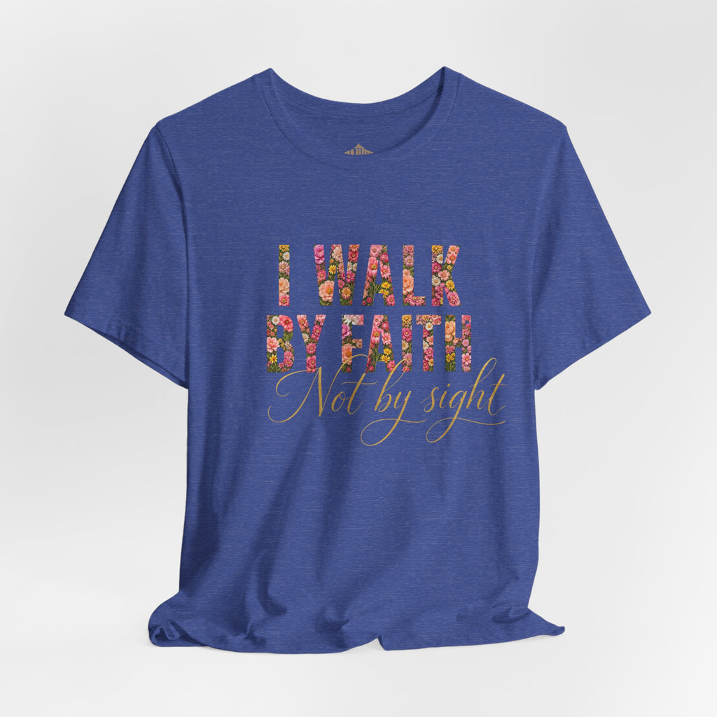 "I Walk by Faith" Bella Canvas 3001, Short sleeve T-shirt