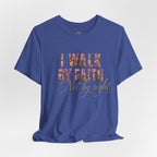 "I Walk by Faith" Bella Canvas 3001, Short sleeve T-shirt