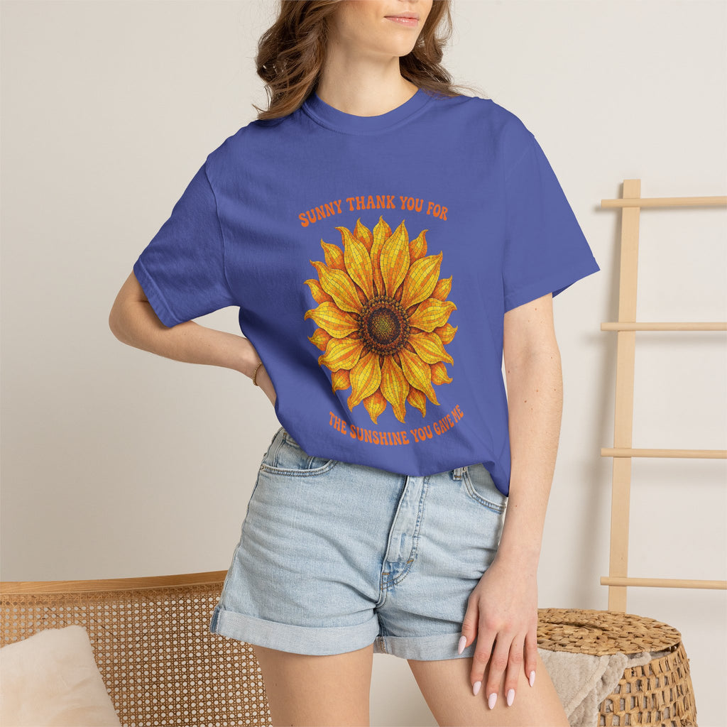 Sunny Sunflower Tee -Unisex Garment-Dyed Tee (Sunny thank you for the sunshine you gave me))
