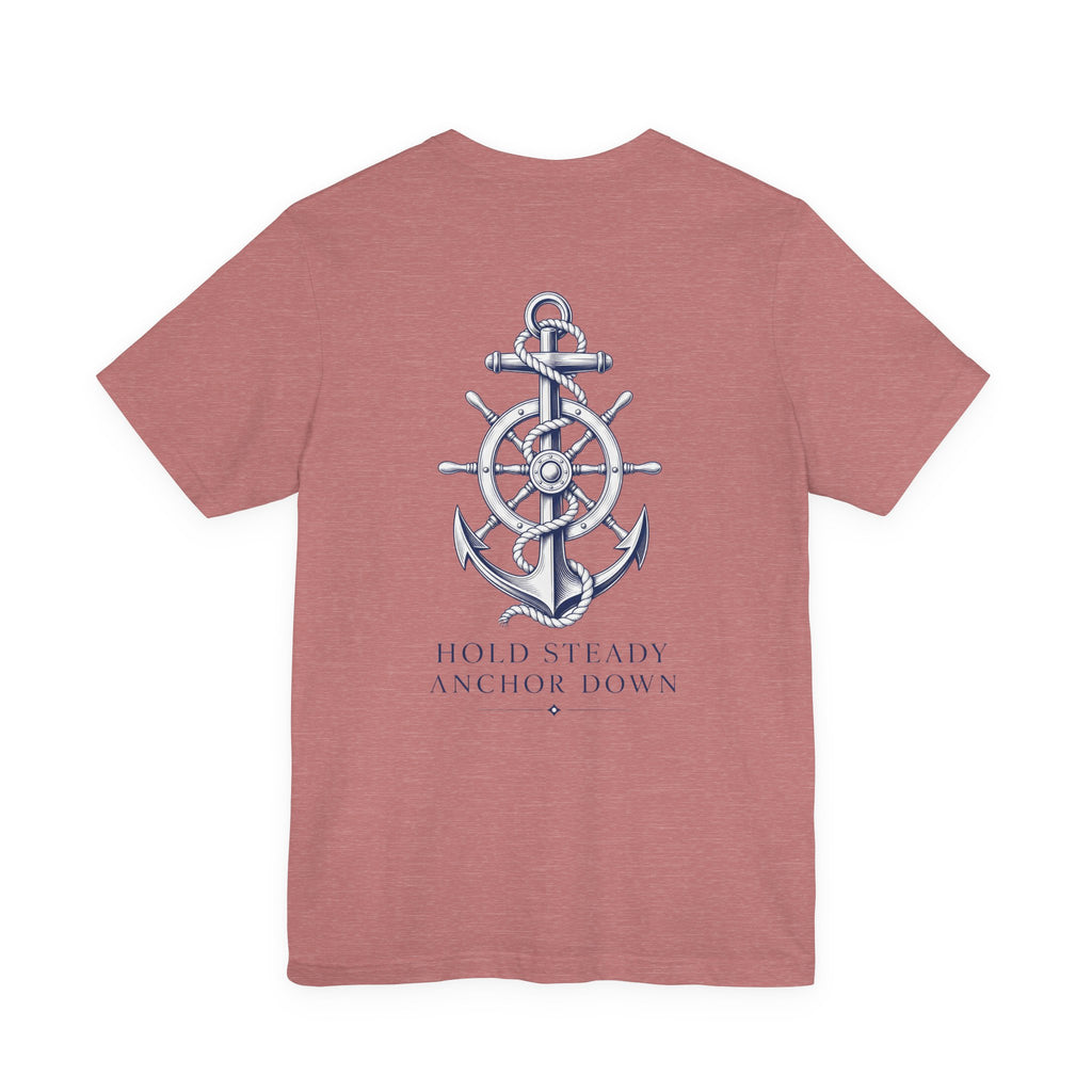 Anchor Graphic Tee — "Hold Steady Anchor Down" Nautical Shirt