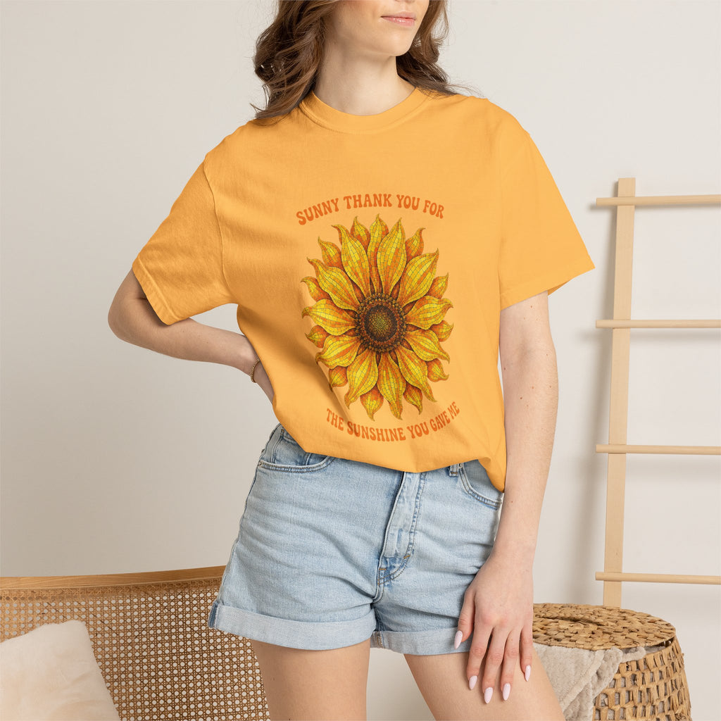 Sunny Sunflower Tee -Unisex Garment-Dyed Tee (Sunny thank you for the sunshine you gave me))