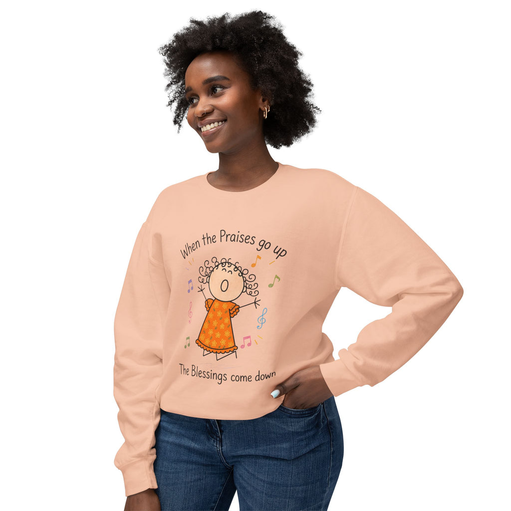 Faith Crewneck Sweatshirt — "When the Praises Go Up, The Blessings Come Down" Cute Choir Design