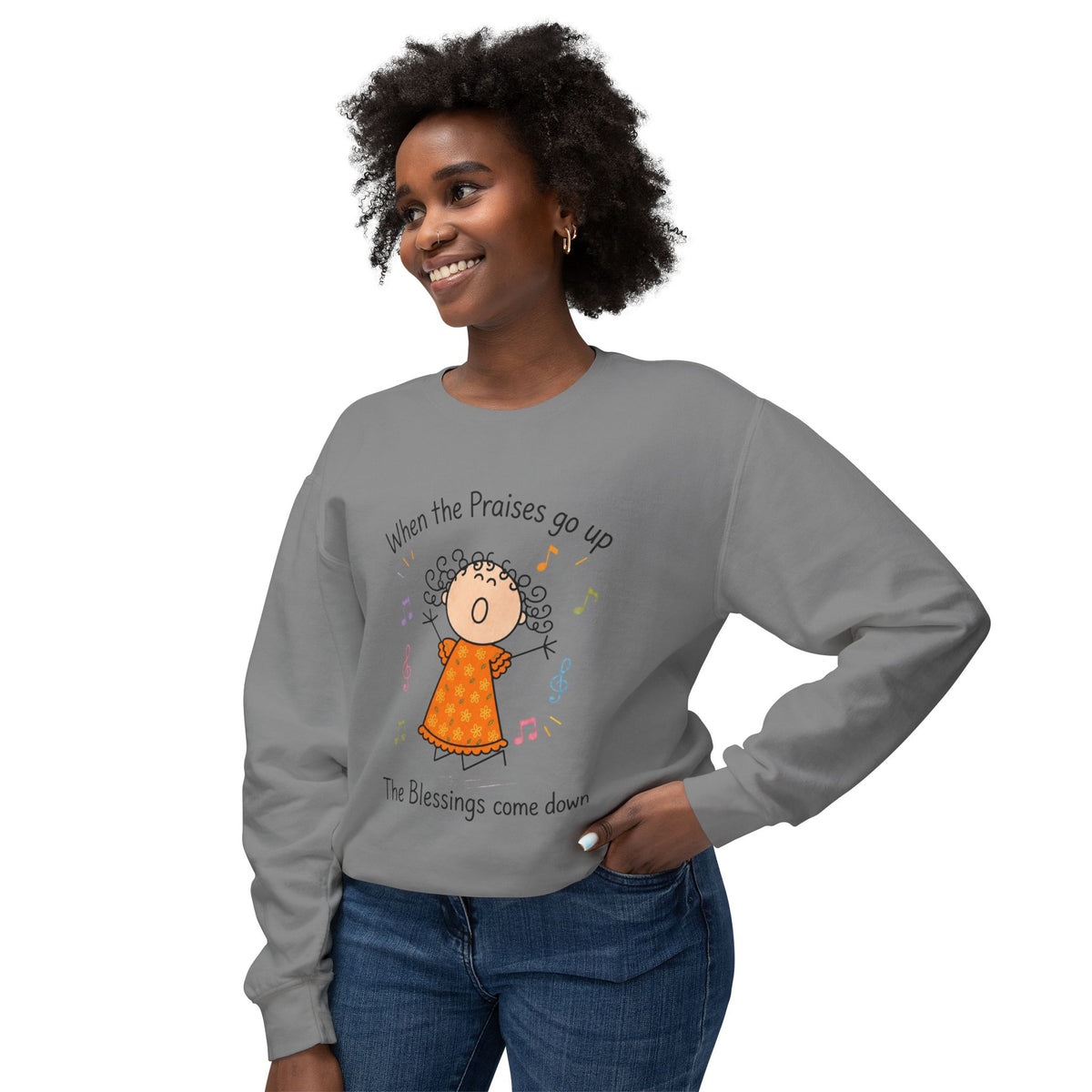Faith Crewneck Sweatshirt — "When the Praises Go Up, The Blessings Come Down" Cute Choir Design