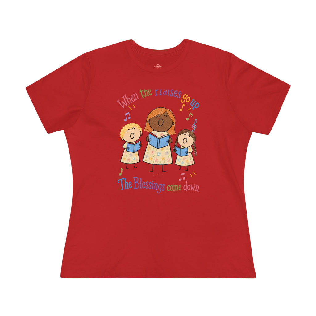 Women's Praise Choir Tee — "When the Praises Go Up, The Blessings Come Down"