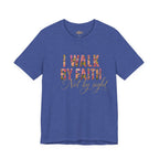 "I Walk by Faith" Bella Canvas 3001, Short sleeve T-shirt