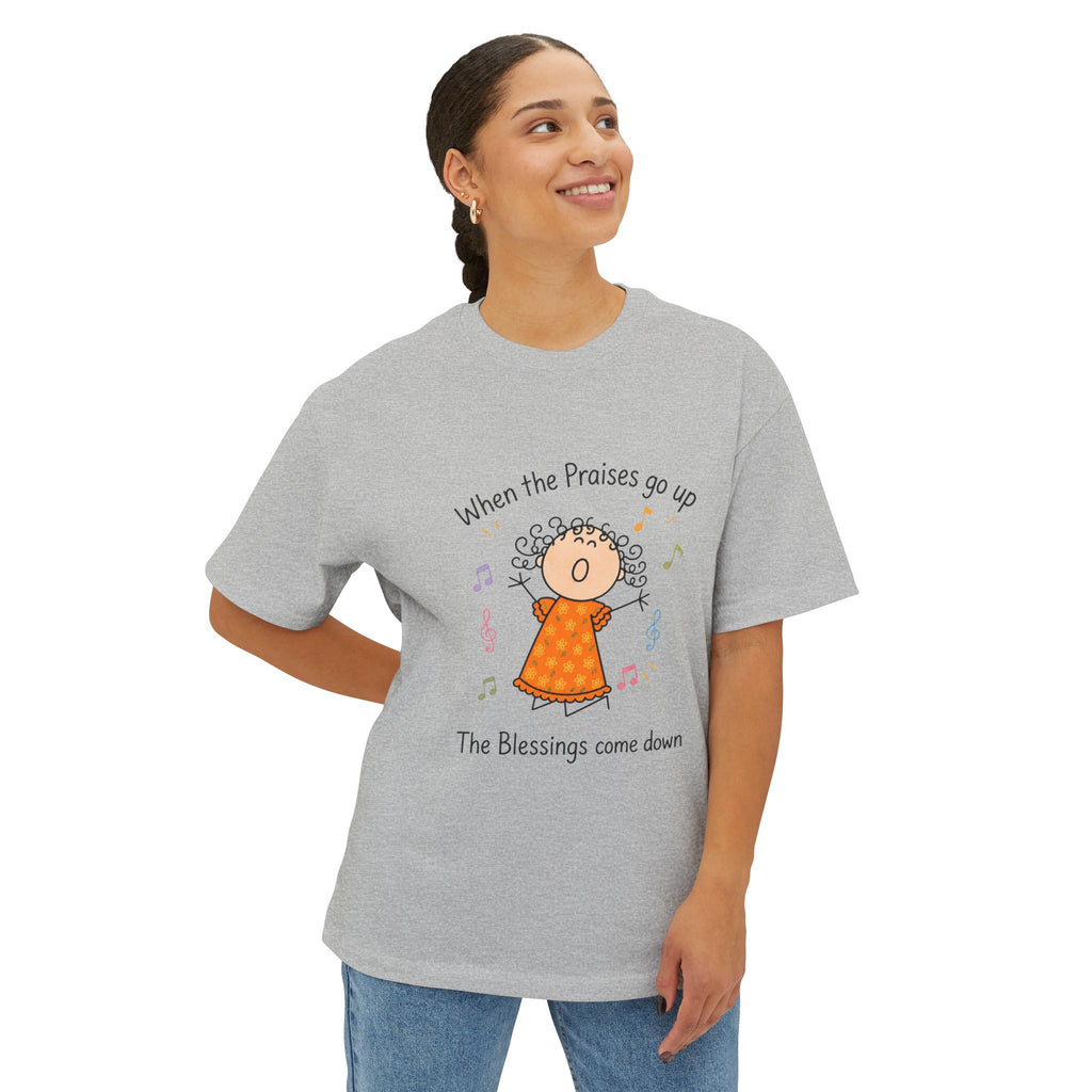 Faithful Praise Tee — "When the Praises go up, The Blessings come down" Oversized Boxy T-Shirt