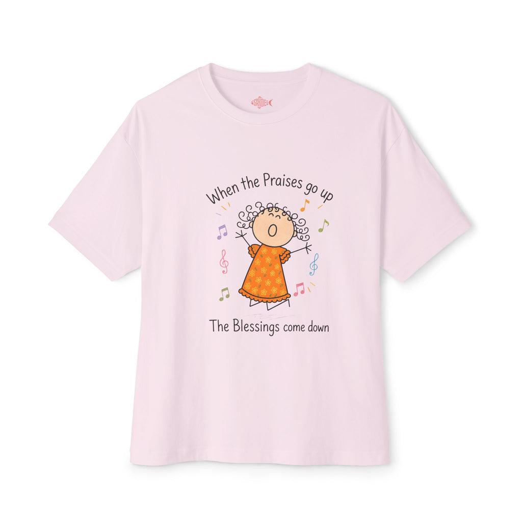 Faithful Praise Tee — "When the Praises go up, The Blessings come down" Oversized Boxy T-Shirt