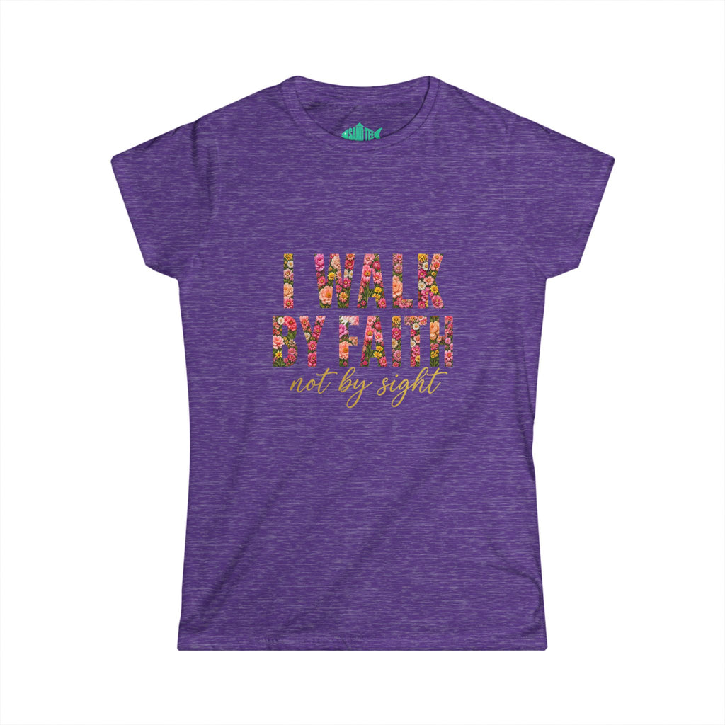 Women's Soft style " I Walk by Faith" Tee