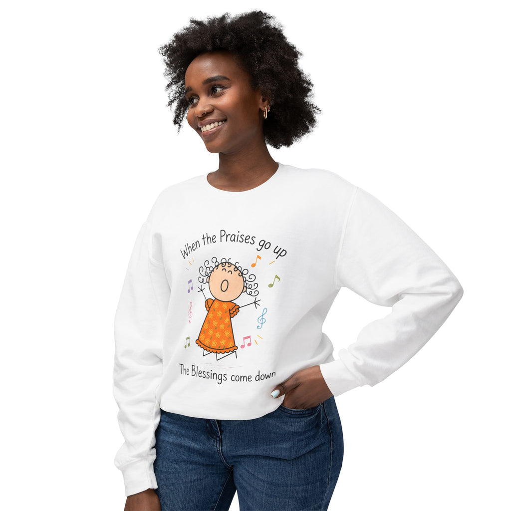 Faith Crewneck Sweatshirt — "When the Praises Go Up, The Blessings Come Down" Cute Choir Design