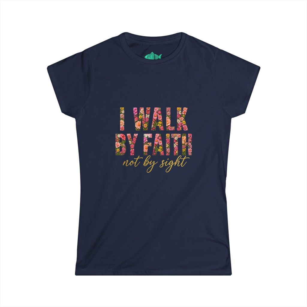 Women's Soft style " I Walk by Faith" Tee