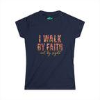 Women's Soft style " I Walk by Faith" Tee