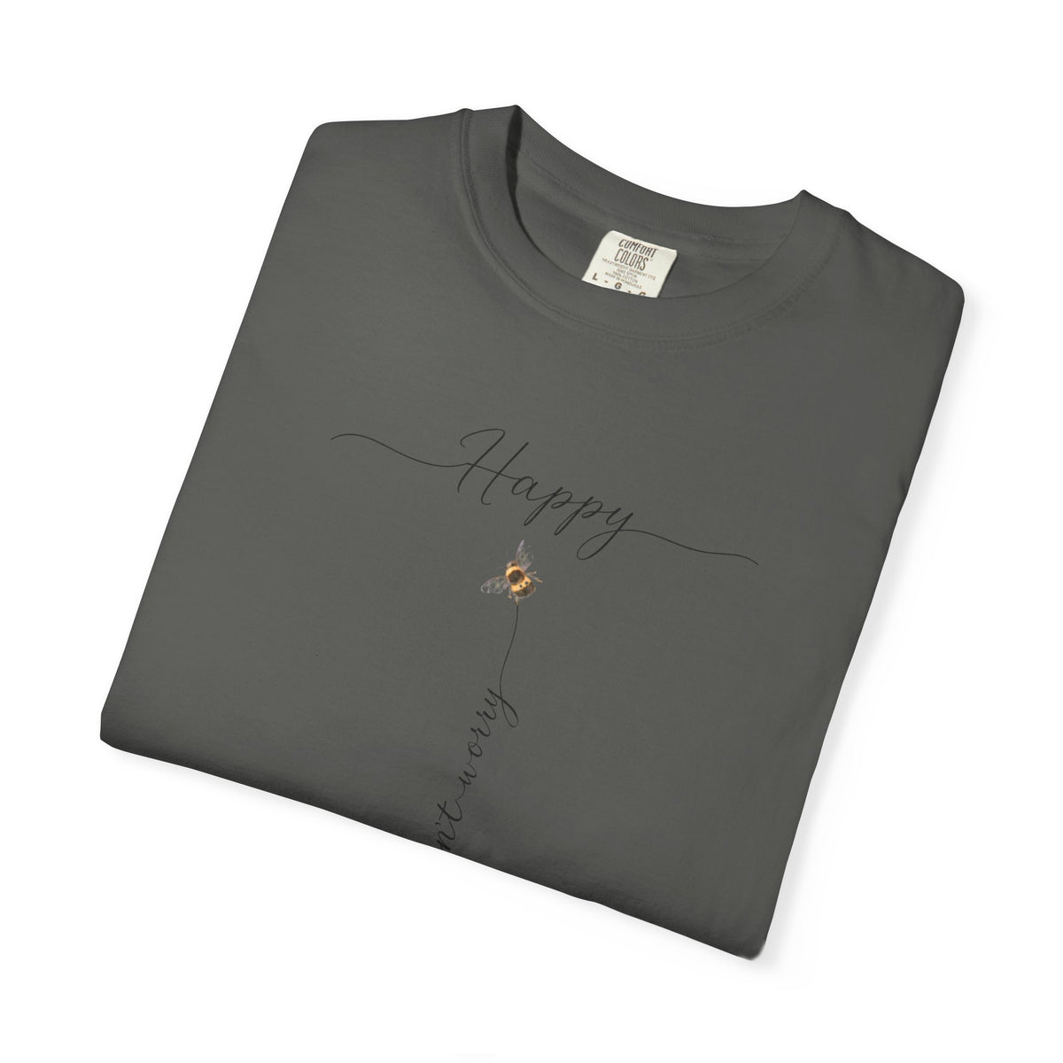 Don't Worry Bee Happy Tee -Unisex Garment-Dyed T-shirt