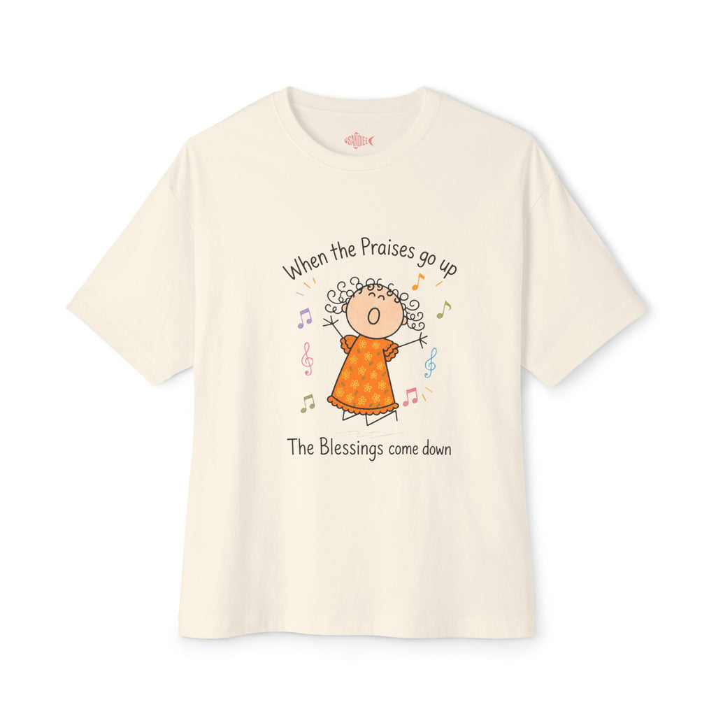 Faithful Praise Tee — "When the Praises go up, The Blessings come down" Oversized Boxy T-Shirt