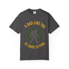 A Dad Like You Is Hard to Find T-Shirt