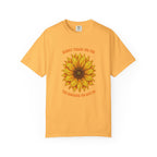 Sunny Sunflower Tee -Unisex Garment-Dyed Tee (Sunny thank you for the sunshine you gave me))