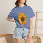 Sunny Sunflower Tee -Unisex Garment-Dyed Tee (Sunny thank you for the sunshine you gave me))