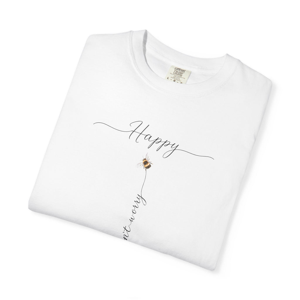 Don't Worry Bee Happy Tee -Unisex Garment-Dyed T-shirt