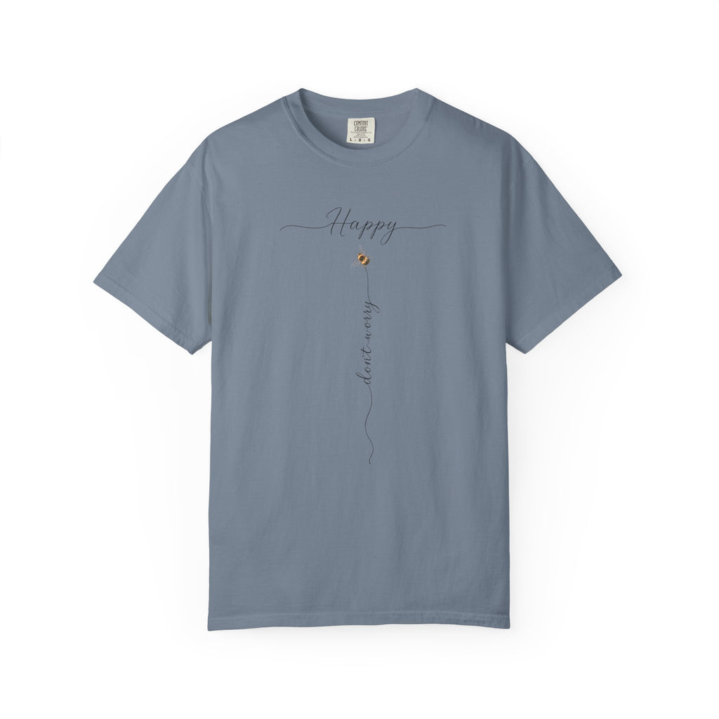 Don't Worry Bee Happy Tee -Unisex Garment-Dyed T-shirt