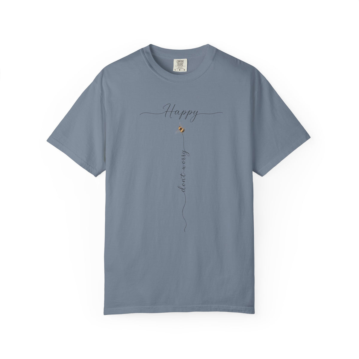 Don't Worry Bee Happy Tee -Unisex Garment-Dyed T-shirt