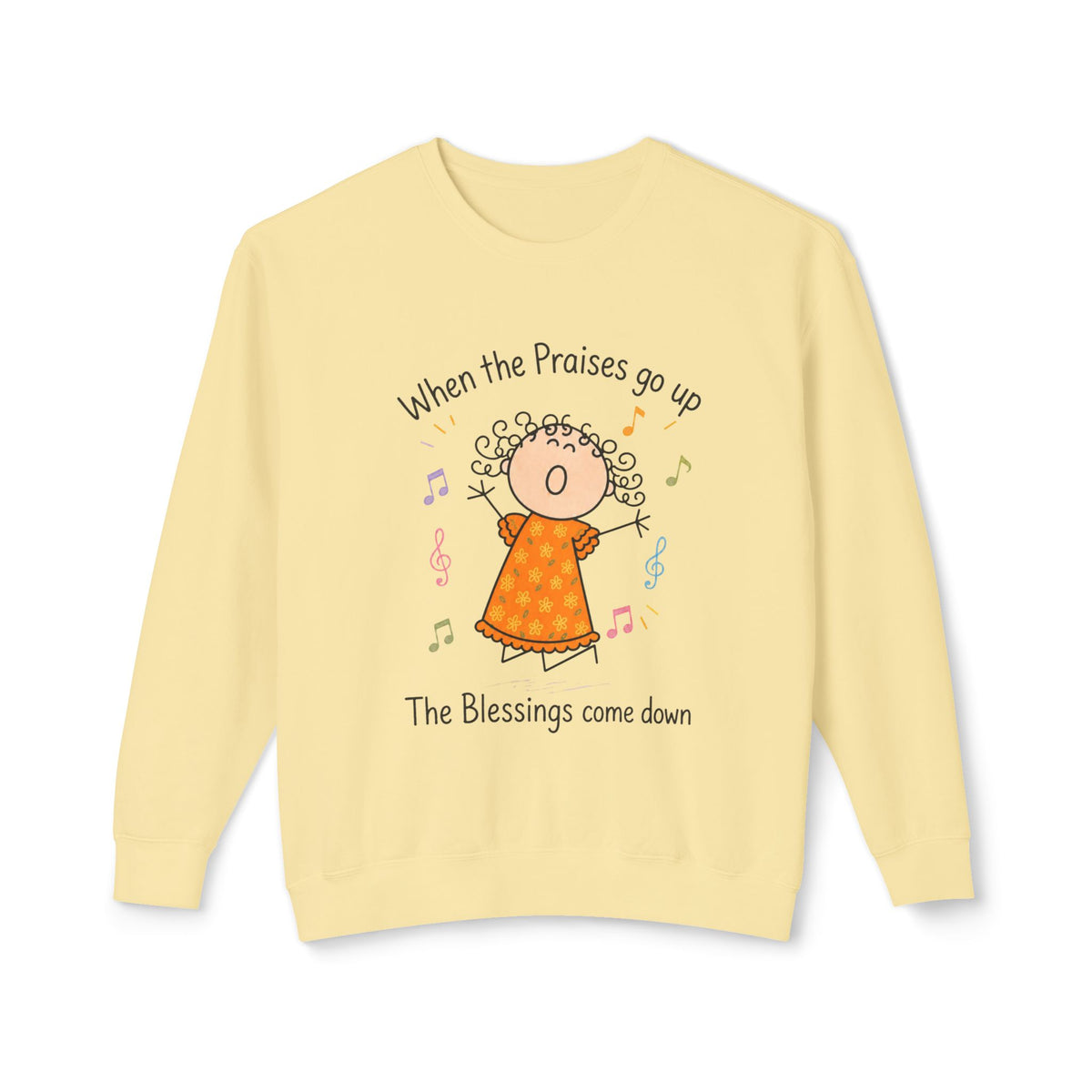 Faith Crewneck Sweatshirt — "When the Praises Go Up, The Blessings Come Down" Cute Choir Design