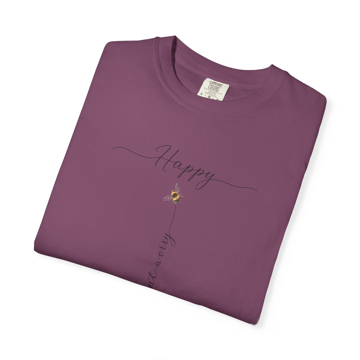 Don't Worry Bee Happy Tee -Unisex Garment-Dyed T-shirt