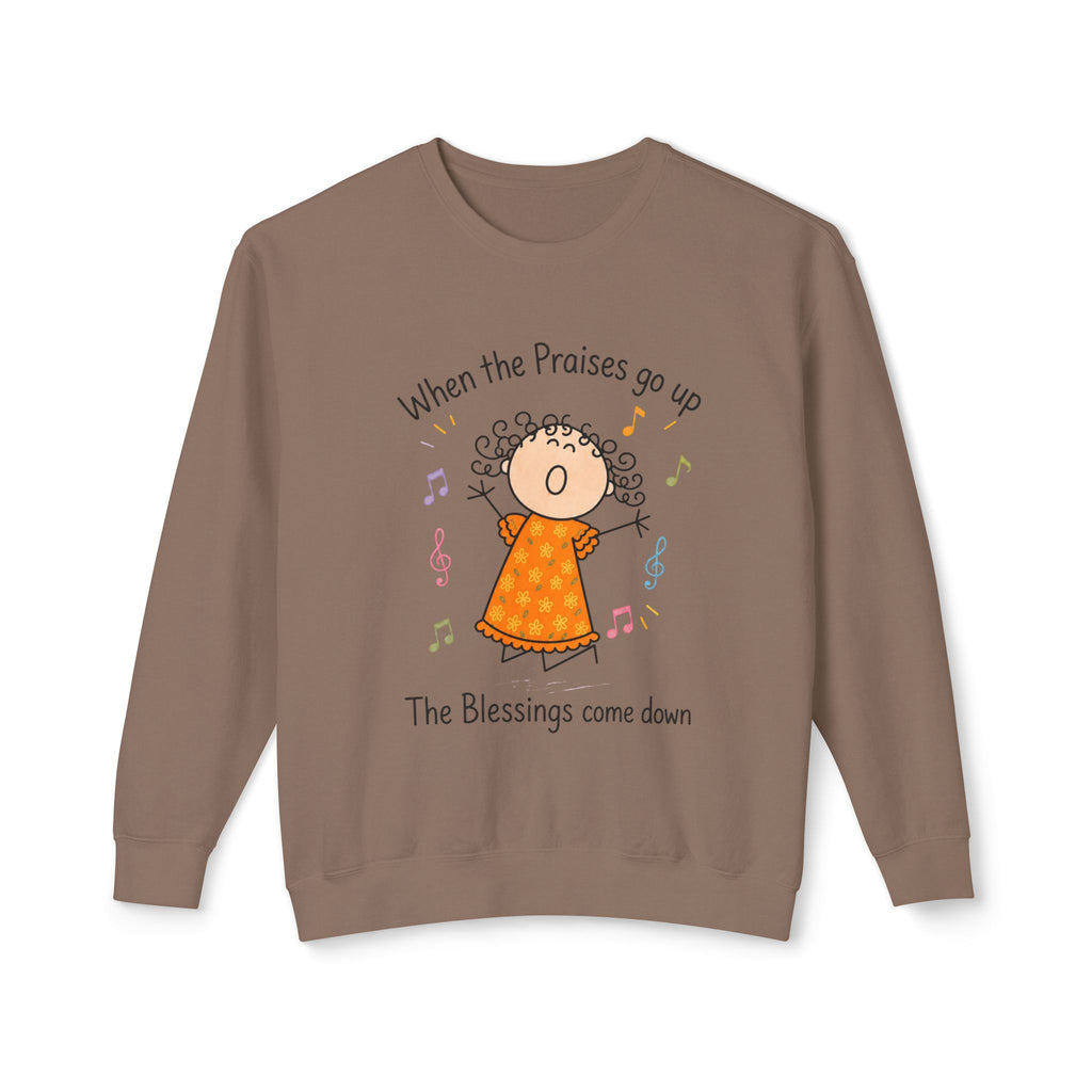 Faith Crewneck Sweatshirt — "When the Praises Go Up, The Blessings Come Down" Cute Choir Design