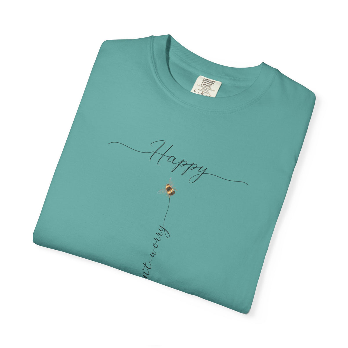 Don't Worry Bee Happy Tee -Unisex Garment-Dyed T-shirt