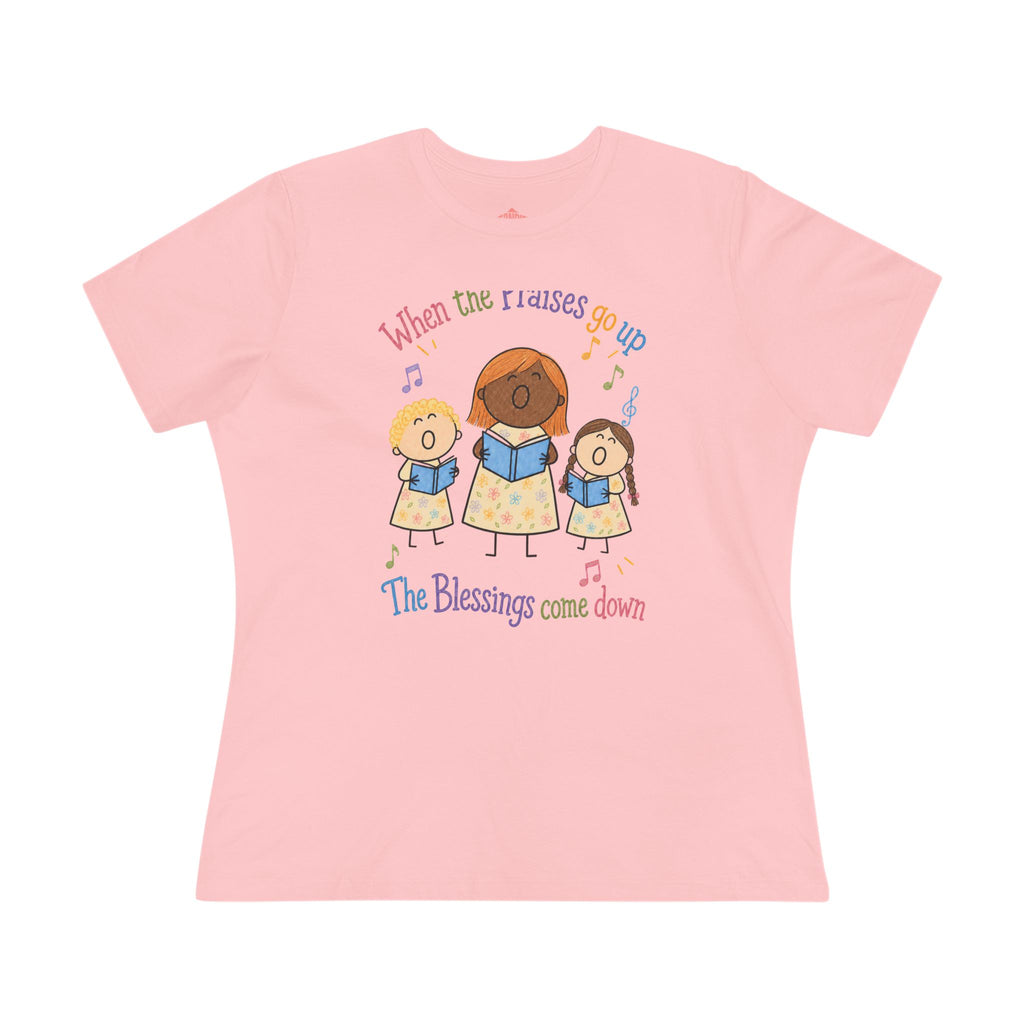 Women's Praise Choir Tee — "When the Praises Go Up, The Blessings Come Down"