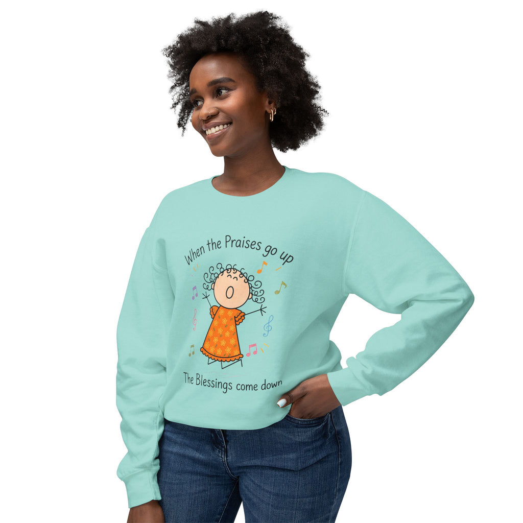Faith Crewneck Sweatshirt — "When the Praises Go Up, The Blessings Come Down" Cute Choir Design
