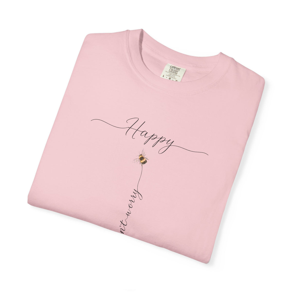 Don't Worry Bee Happy Tee -Unisex Garment-Dyed T-shirt